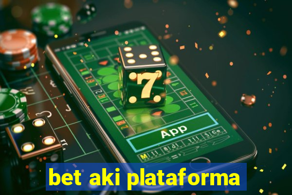 bet aki plataforma